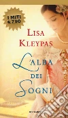 L'alba dei sogni libro di Kleypas Lisa