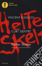 Helter Skelter. Storia del caso Charles Manson