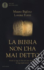 La Bibbia non l'ha mai detto. Perché la legge di Dio non deve diventare la legge degli uomini libro