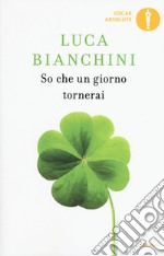 So che un giorno tornerai libro