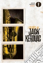 I blues di Jack Kerouac libro