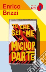 Tu che sei di me la miglior parte libro