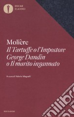 Il Tartuffe o l'Impostore, George Dandin o «Il marito ingannato» libro