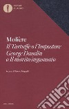 Il Tartuffe o l'Impostore, George Dandin o «Il marito ingannato» libro