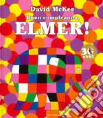 Buon compleanno, Elmer! Ediz. a colori libro