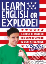 LEARN ENGLISH OR EXPLODE! libro usato