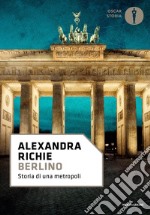 Berlino. Storia di una metropoli libro