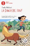 La danza del pony libro di Mulazzi Paola