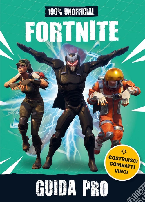 100% unofficial Fortnite. Guida pro