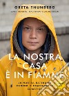 La nostra casa è in fiamme. La nostra battaglia contro il cambiamento climatico libro