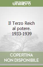 Il Terzo Reich al potere. 1933-1939 libro