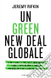 Un green new deal globale. Il crollo della civiltà dei combustibili fossili entro il 2028 e l'audace piano economico per salvare la Terra libro