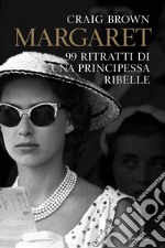 Margaret. 99 ritratti di una principessa ribelle