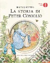 La storia di Peter Coniglio. Ediz. a colori libro