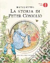 La storia di Peter Coniglio. Ediz. a colori libro di Potter Beatrix