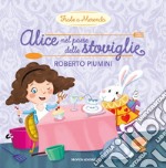 Alice nel paese delle stoviglie. Ediz. a colori libro