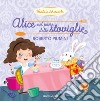 Alice nel paese delle stoviglie. Ediz. a colori libro