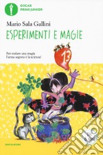 Esperimenti e magie. Ediz. illustrata libro