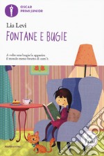 Fontane e bugie. Ediz. a colori libro