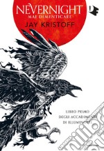 Mai dimenticare. Nevernight (Libro primo degli accadimenti di Illuminotte) libro usato