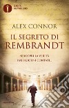 Il segreto di Rembrandt libro di Connor Alex