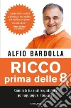 Ricco prima delle 8. Cambia la tua routine quotidiana per raggiungere il successo libro