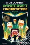 L'incantatore. Minecraft libro di Lafferty Mur