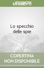 Lo specchio delle spie libro