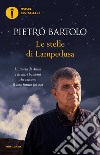 Le stelle di Lampedusa. La storia di Anila e di altri bambini che cercano il loro futuro fra noi libro di Bartolo Pietro