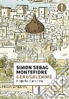 Gerusalemme. Biografia di una città libro