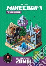 Minecraft Mojang. Costruiamo! Nel paese degli zombi libro