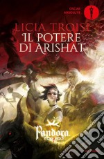 Il potere di Arishat. Pandora. Vol. 4 libro