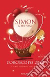 L'oroscopo 2020. Il giro dell'anno in 12 segni libro di Simon & the Stars Roe Claudio