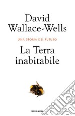 La Terra inabitabile. Una storia del futuro libro