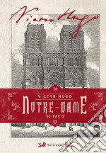 Notre-Dame de Paris. Ediz. illustrata