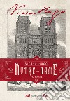 Notre-Dame de Paris. Ediz. illustrata libro