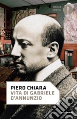 Vita di Gabriele D'Annunzio libro