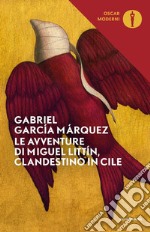 Le avventure di Miguel Littín, clandestino in Cile libro