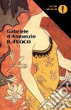 Il fuoco libro di D'Annunzio Gabriele Lorenzini N. (cur.)