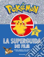 Pokémon. La super guida dei film libro