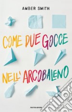 Come due gocce nell'arcobaleno