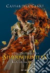 La catena d'oro. Shadowhunters. The last hours. Ediz. speciale libro