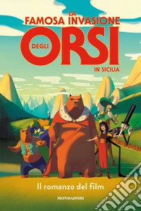 La famosa invasione degli orsi in Sicilia. Il romanzo del film libro