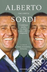 Alberto racconta Sordi. Confidenze inedite su amore, arte e altri rimpianti libro