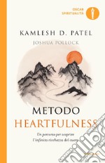 Metodo Heartfulness. Un percorso per scoprire l'infinita ricchezza del cuore