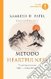 Metodo Heartfulness. Un percorso per scoprire l'infinita ricchezza del cuore libro