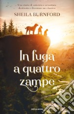 In fuga a quattro zampe libro