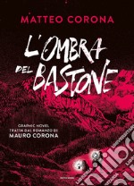 L'ombra del bastone