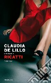 Ricatti libro di De Lillo Claudia Elasti