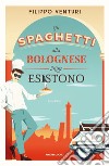 Gli spaghetti alla bolognese non esistono libro